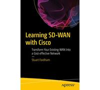 Learning SD-WAN with Cisco: Transform Your Existing WAN Into a Cost-effective Network