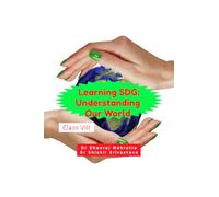 Learning SDG: Understanding Our World Class VIII