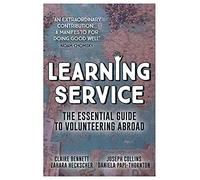 Learning Service: The Essential Guide to Volunteering Abroad