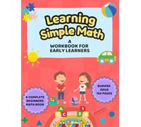 Learning Simple Math For Beginners - Bumper Issue 154 pages: Comprehensive Workbook For Preschool and Kindergarten - Number Recognition, Tracing, Counting, Shapes & More