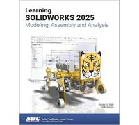 Learning SOLIDWORKS 2025 : Modeling, Assembly and Analysis