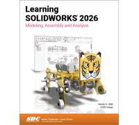 Learning SOLIDWORKS 2026 : Modeling, Assembly and Analysis