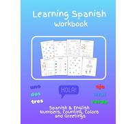 Learning Spanish - Numbers, Counting, Colors and Greetings: Activities in English and Spanish (Discover Learning Workbooks)