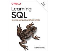 Learning SQL: Generate, Manipulate, and Retrieve Data (3rd Revised edition)