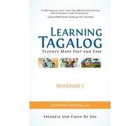 Learning Tagalog - Fluency Made Fast and Easy - Workbook 3: 7 (Learning Tagalog Print Edition)