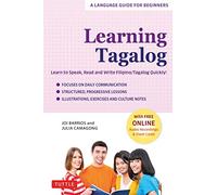 Learning Tagalog: Learn to Speak, Read and Write Filipino/Tagalog Quickly! (Free Online Audio & Flash Cards)