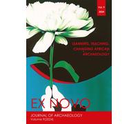 Learning, Teaching, Changing African Archaeology : Ex Novo: Journal of Archaeology 9 (2024)