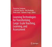 Learning Technologies for Transforming Large-Scale Teaching, Learning, and Assessment