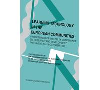 Learning Technology in the European Communities: Proceedings of the DELTA Conference on Research and Development - The Hague 18-19 October 1990 ... on Research and Technology Proceedings)