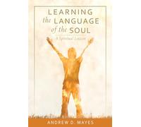 Learning the Language of the Soul: A Spiritual Lexicon
