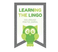 Learning The Lingo: Duo Language Practice Journal, Green (Duo Lingo)