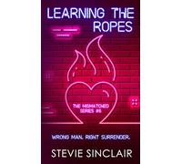 Learning the Ropes: a spicy instalove contemporary romance (The MisMatched Series)