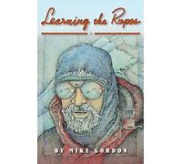 Learning the Ropes: An Alaskan Memoir