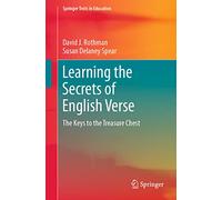 Learning the Secrets of English Verse: The Keys to the Treasure Chest (Springer Texts in Education)