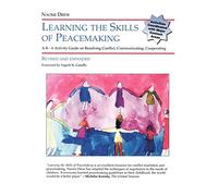 Learning the Skills of Peacemaking: An Activity Guide for Elementary-Age Children on Communicating, Cooperating and Resolving Conflict