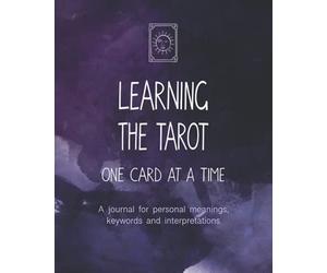 Learning the Tarot One Card at a Time: A journal for personal meanings, keywords and interpretations: (ARTISTIC VIOLET cover)