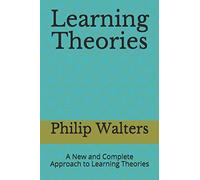 Learning Theories: A New and Complete Approach to Learning Theories