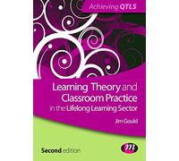 Learning Theory and Classroom Practice in the Lifelong Learning Sector (Achieving Qtls Series): 1555