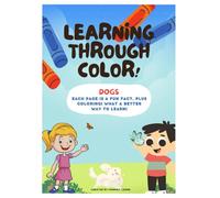 Learning Through Color! Facts about Dogs: A coloring books for kids about dogs.