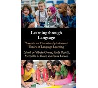 Learning through Language : Towards an Educationally Informed Theory of Language Learning