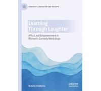 Learning Through Laughter : Affect and Empowerment in Women's Comedy Workshops
