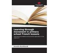 Learning through movement in primary school French lessons: Theoretical foundations and practical application in the classroom
