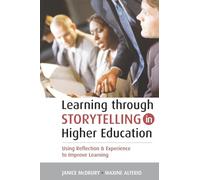 Learning Through Storytelling in Higher Education: Using Reflection and Experience to Improve Learning