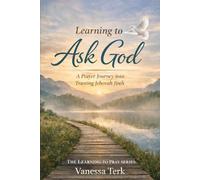 Learning to Ask God: A Prayer Journey into Trusting Jehovah Jireh (The Learning to Pray Series)