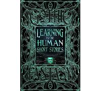 Learning to Be Human Short Stories (Gothic Fantasy)