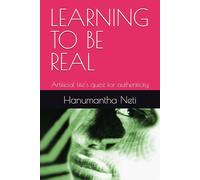 LEARNING TO BE REAL: Artificial life’s quest for authenticity