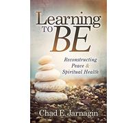 Learning to Be: Reconstructing Peace and Spiritual Health