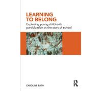 Learning to Belong: Exploring Young Children's Participation at the Start of School