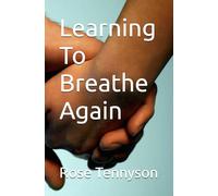 Learning To Breathe Again