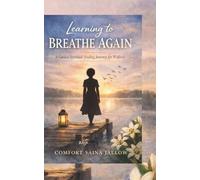 Learning to Breathe Again - A Guided Spiritual Healing Journey for Widows
