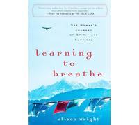 Learning to Breathe: One Woman's Journey of Spirit and Survival