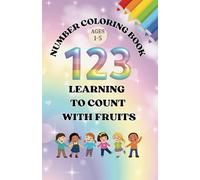 "LEARNING TO COUNT WITH FRUITS": Learning has never been so delicious and fun!