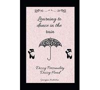 Learning to dance in the rain: Dizzy Personality, Dizzy Head