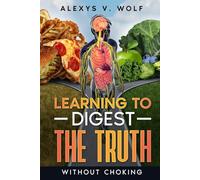 Learning to Digest the Truth: Without Choking (Identity in Christ & Dying to Self)