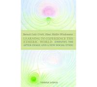Learning to Experience the Etheric World: Empathy, the After Image and a New Social Ethic