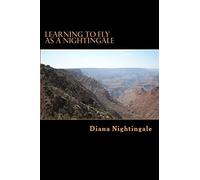 Learning to Fly As A Nightingale: A Motivational Love Story: Volume 1