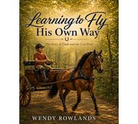 Learning to Fly His Own Way: The Story of Dash and the Cart Pony