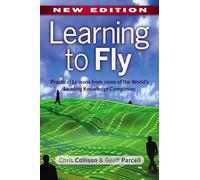 Learning To Fly: Practical Lessons from One of the World's Leading Knowledge Companies
