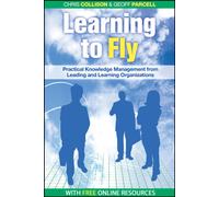 Learning to Fly, with free online content : Practical Knowledge Management from Leading and Learning Organizations