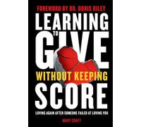 Learning to Give Love Without Keeping Score: Loving Again After Someone Failed at Loving You