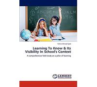 Learning To Know & Its Visibility In School's Context: A comprehensive field study on a pillar of learning