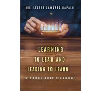 Learning to lead and leading to learn: My personal journey to leadership