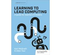 Learning to Lead Computing: A guide for teachers and leaders