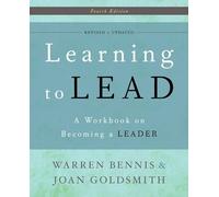 Learning to Lead (Fourth Edition): A Workbook on Becoming a Leader