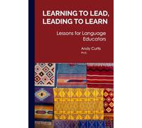 Learning to Lead, Leading to Learn: Lessons for Language Educators: 3 (Leadership)