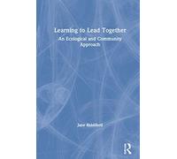 Learning to Lead Together: An Ecological and Community Approach